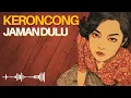 Download Lagu Keroncong Zaman Dulu 🎶 Lagu Lawas Favorit Orang Tua Sepanjang Masa