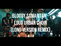 Bloody Samaritan loud urban choir