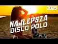 Download Lagu DISCO POLO 2025 🚀 NAJLEPSZE IMPREZOWE REMIXY 💥 MOCNE RADIOWE HITY!