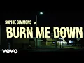 Sophie Simmons - Burn Me Down