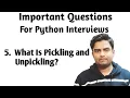 what is pickling and unpickling python python interview questions python question