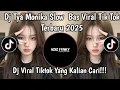 Lagu DJ TYA MONIKA SLOW BAS VIRAL TIK TOK TERBARU 2025