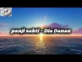 Panji Sakti - Dia Danau Lirik