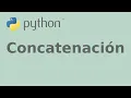 Concatenacion de cadenas de caracteres en Python