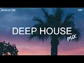 Download Lagu Deep House Mix 2024 Vol.1 | Mixed By TSG