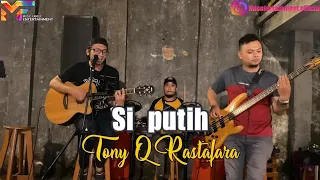 Download SI PUTIH - TONY Q RASTAFARA COVER BY PUTRA DAJUAN Feat. PRIA PENCARI CUAN MP3