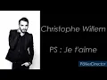 Christophe Willem - PS : Je t'aime - Paroles