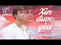 Download Lagu Xin Được Yêu (Lyrics Video) - Cao Sỹ Hùng | Nhạc Trẻ Tình Yêu Hay Nhất