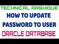 How to Update Password to User in Oracle Oracle Developer Tutorial Aashique Raaz