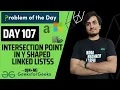 DAY 107 Intersection Point in Y Shaped Linked Lists GFG POTD 05 Feb
