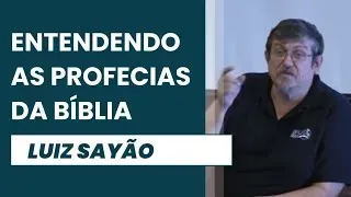 Entendendo as Profecias da Bíblia | Luiz Sayão | IBNU
