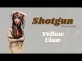 (Lyrics Video) Yellow Claw - Shotgun ft. Rochelle