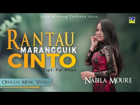 Download MP3 Nabila Moure - RANTAU MARANGGUIK CINTO [Official Music Video] Lagu Minang Terbaru 2020