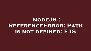 NodeJS ReferenceError Path is not defined EJS