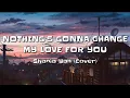 Download Lagu Shania Yan - Nothing's Gonna Change My Love For You (Lyrics)
