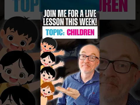 Join me for a live lesson this week: Topic CHILDREN
