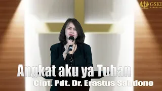 Download Angkat Aku Ya Tuhan | Cipt. Pdt. Dr. Erastus Sabdono MP3