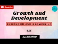 Meaning of Growth Development Its difference Childhood Growing up Sabiha Noor