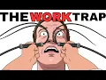 The Work Scam Why a Job Doesn t ACTUALLY Pay 30