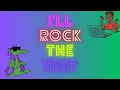 I ll Rock the Test