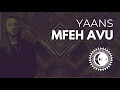 Yaans | Mfeh Avu