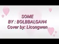 Download Lagu some byBOLBBAGAN4 cover by licongwen