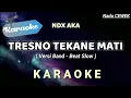 Download Lagu [Karaoke] Tresno Tekane Mati – NDX AKA (Band Version - slow beat) Karaoke Nada Cewek