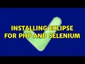 Installing Eclipse for PHP and Selenium
