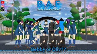 “B.A.F” #10 || Bebby, Altarel & Friends || Gebby or Oliv?? || Drama Sakura School Simulator