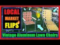 Local Market Flips Vintage Aluminum Lawn Chairs Reselling on Facebook Marketplace Kijiji
