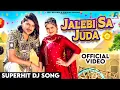 Download Lagu Jalebi Sa Juda (Official Video)Amit Saini Rohtakiya,Anjali Raghav |New Haryanvi Songs Haryanavi 2024