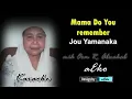 Lagu Mama Do You Remember (Karaoke) Joe Yamanaka Cover aEko