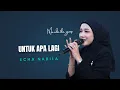 Lagu UNTUK APA LAGI - ECHA NABILA |  Mardatila Group