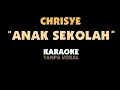 Download Lagu CHRISYE - ANAK SEKOLAH. Karaoke - Tanpa Vokal.  KEY G