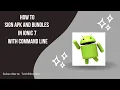 Ionic 7 Angular How to generate sign APK and Bundles for publishing to playstore console
