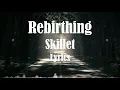 Download Lagu Skillet - Rebirthing (Lyrics) HQ Audio 🎵