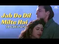 Download Lagu Jab Do Dil Milte Hai (HD) Song | 90s Romantic Song | Bollywood Song | Shilpa Shetty | Saif Ali Khan