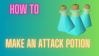 OSRS How to make an attack potion Potion Series ep1