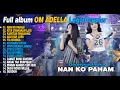 Download Lagu Difarina Indra - NAN KO PAHAM - TIA MONIKA || OM ADELLA FULL ALBUM HITS TERBARU 2025