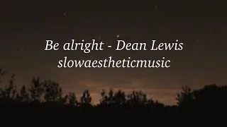 Download Dean Lewis - Be Alright (Slowed Down) MP3