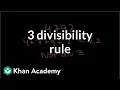 The why of the 3 divisibility rule Factors and multiples Pre-Algebra Khan Academy