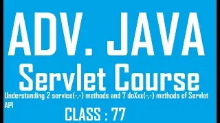 77 Understanding 2 service - - 7 doXxx - - methods of Servlet API Adv Java Tutorial