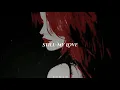 Lagu Still-My love (sped up) / Xcho - ты и я