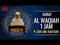 Download Lagu {1 JAM} SURAT AL WAQIAH ZAIN ABU KAUTSAR HD TERMERDU (BEAUTIFUL VOICE QURAN)!!!