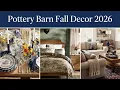 POTTERY BARN FALL DECOR 2026 Lookbook Warm Neutrals Autumn Styling Ideas