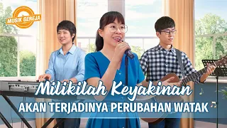 Download Lagu Rohani 2023 - Milikilah Keyakinan akan Terjadinya Perubahan Watak MP3