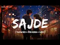 Download Lagu Sajde (Slowed + Reverb) | Arijit Singh, Nihira Joshi | Kill Dil | Lofi Mix | SSR Lofi