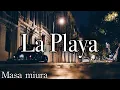 Lagu La Playa・Solenzara・Aranjuez・Masa Miura・Cover