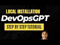 Install DevOpsGPT on Local Machine - Step by Step