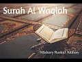 Download Lagu Surah Al Waqiah| Beautiful Recitation by Mishary Rashid Alafasy|